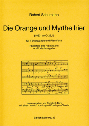 Die Orange und die Myrthe hier für Vokalquartett und Pianoforte WoO 26,4 (1853)
