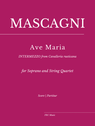 Mascagni: AVE MARIA - "Intermezzo" from Cavalleria Rusticana) for Soprano and String Quartet