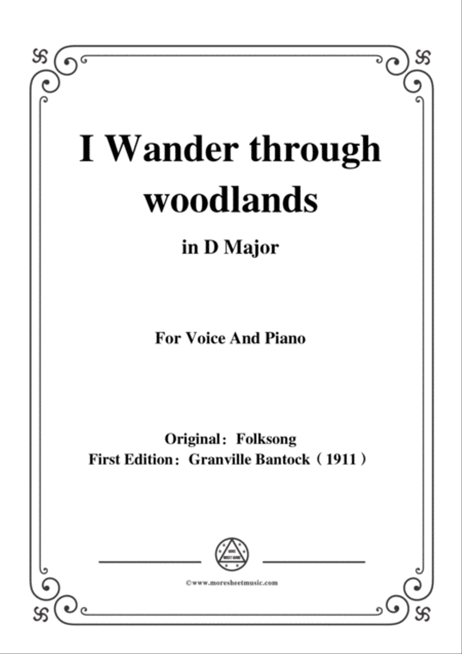 Bantock-Folksong,I Wander through woodlands(Gaaer jeg udi skoven),in D Major,for Voice and Piano Voice Solo scores gallery preview page 1