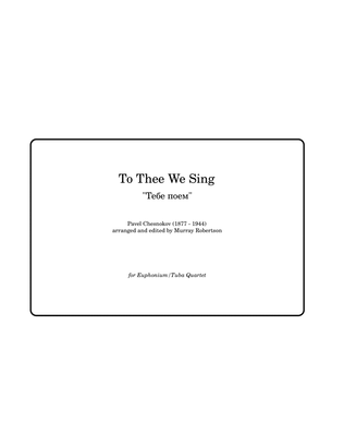 Book cover for To Thee We Sing (Tuba/Euphonium Quartet)