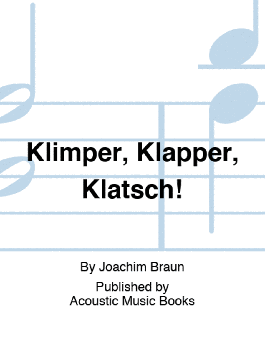 Klimper, Klapper, Klatsch!