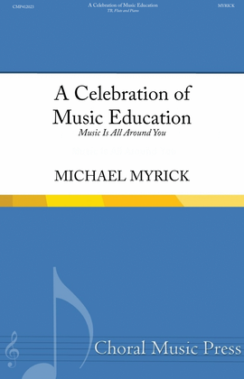 A Celebration of Music Education (Music Is All Around You) TB