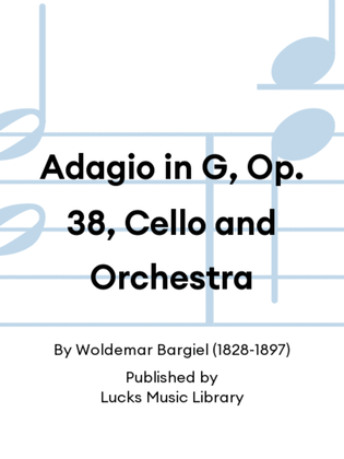 Adagio in G, Op. 38, Cello and Orchestra