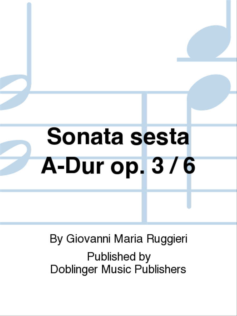 Sonata sesta A-Dur op. 3 / 6