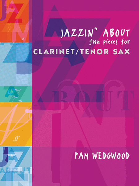 Jazzin' About -- Fun Pieces for Clarinet / Tenor Sax