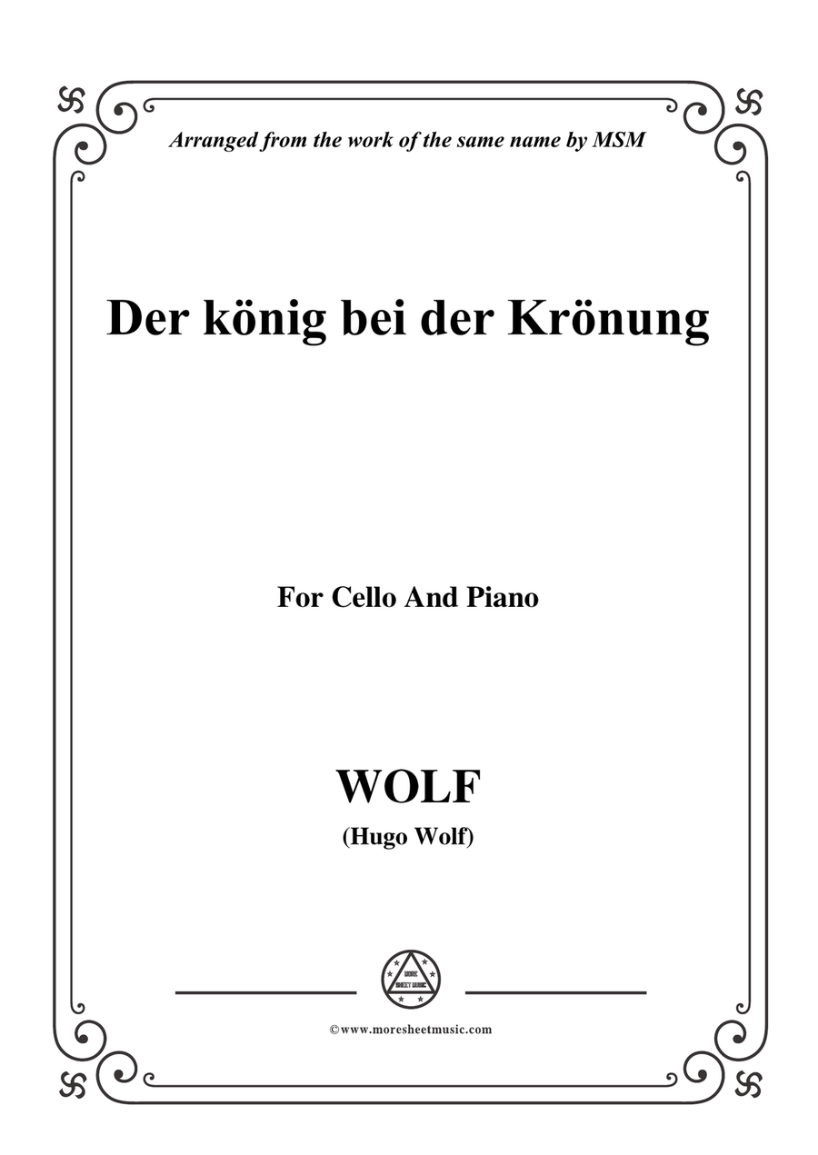 Wolf-Der König bei der Krönung, for Cello and Piano