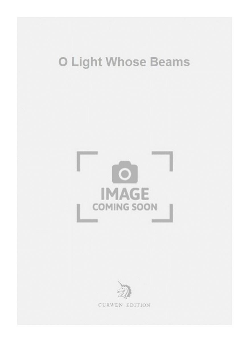 O Light Whose Beams
