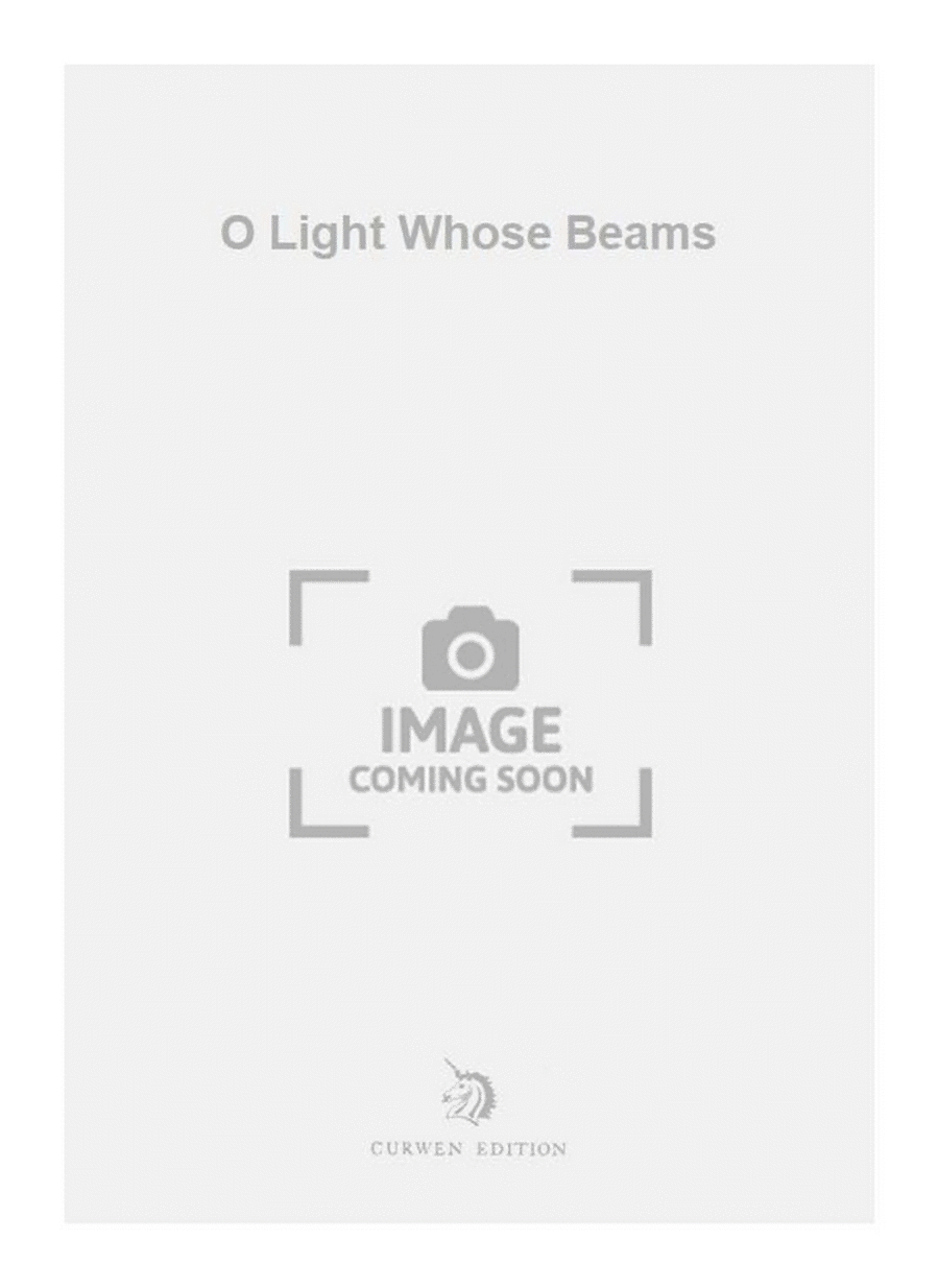 O Light Whose Beams O Light Whose Beams Choir scores gallery preview page 1