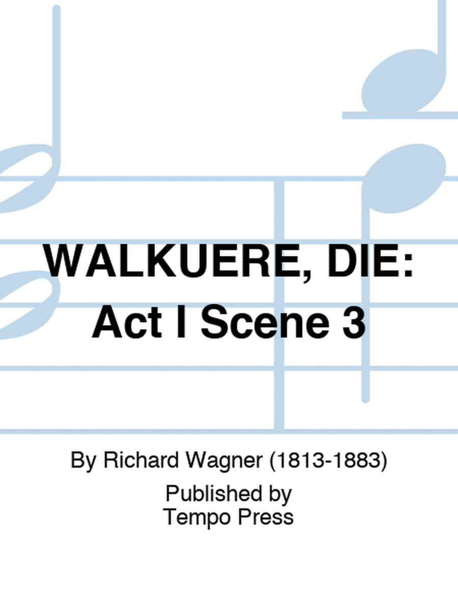 WALKUERE, DIE: Act I Scene 3