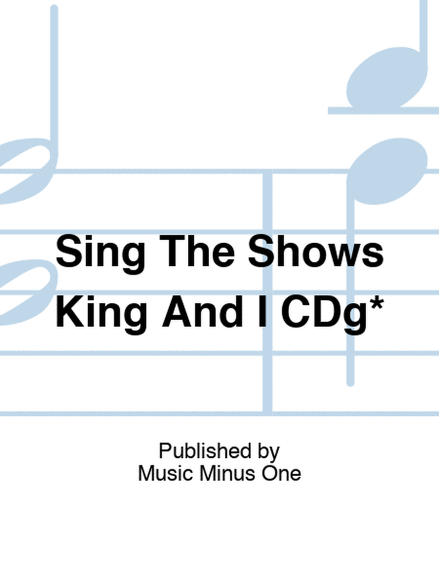 Sing The Shows King And I CDg*