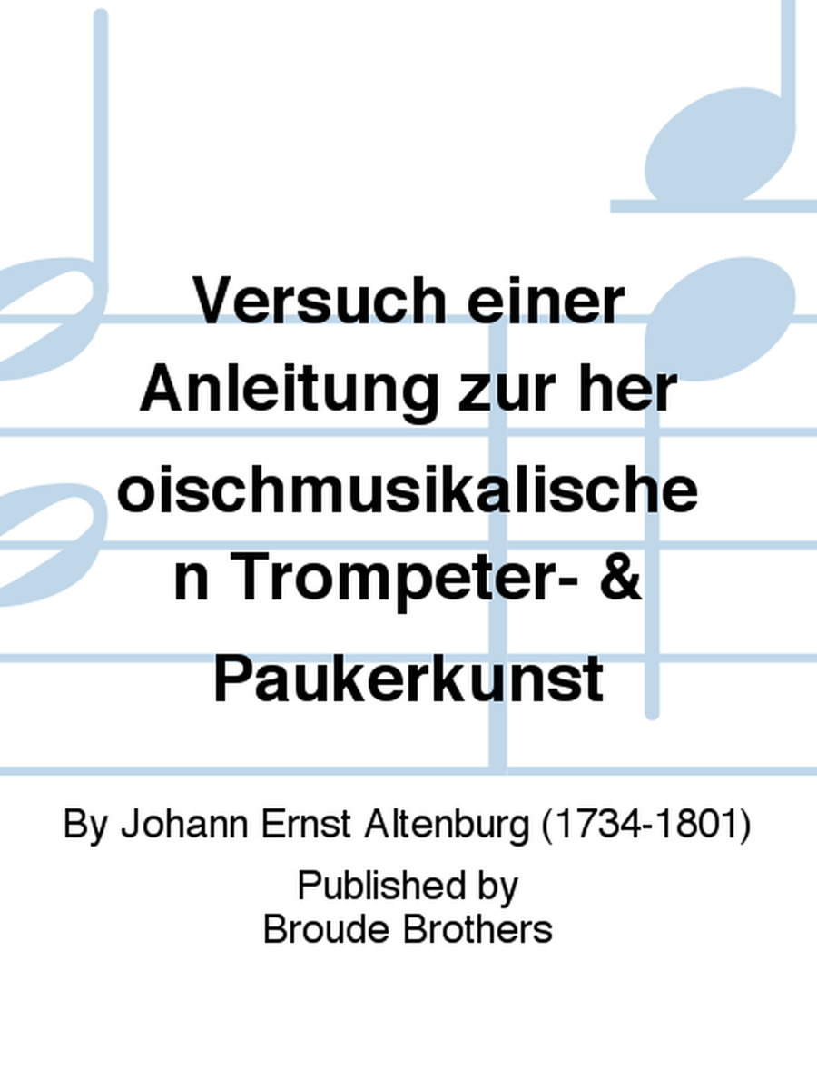 Versuch einer Anleitung zur heroischmusikalischen Trompeter- & Paukerkunst