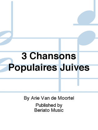 3 Chansons Populaires Juives