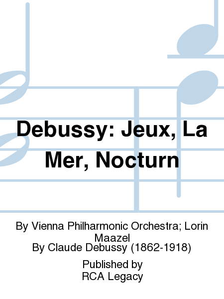 Debussy: Jeux, La Mer, Nocturn