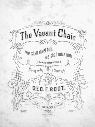 Book cover for The Vacant Chair, or, We Shall Meet But We Shall Miss Him. (Thanksgiving 1861)