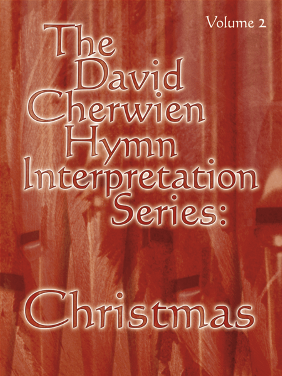 The David Cherwien Hymn Interpretation Series: Christmas, Volume 2 Organ Solo scores gallery preview page 1