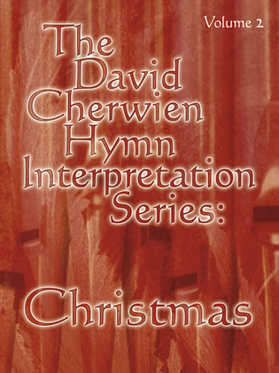 Book cover for The David Cherwien Hymn Interpretation Series: Christmas, Volume 2