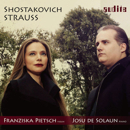 Strauss: Sonata for Violin & Piano in E flat major, Op. 18; Shostakovich: Sonata for Violin & Piano, Op. 134