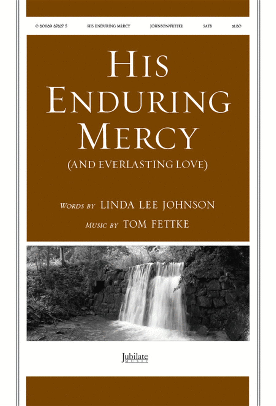 His Enduring Mercy (and Everlasting Love) by Thomas Fettke 4-Part - Sheet Music