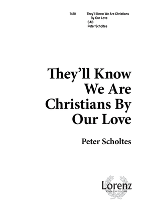 They'll Know We Are Christians By Our Love