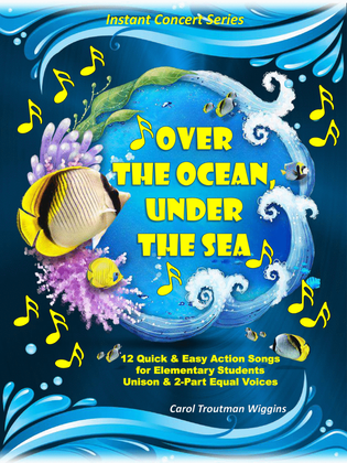 Book cover for Over the Ocean, Under the Sea (12 Quick & Easy Action Songs for Elementary Students)