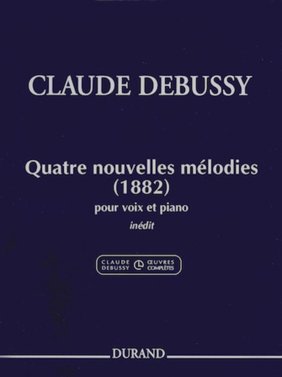 Claude Debussy - 4 Nouvelles Melodies (1882)