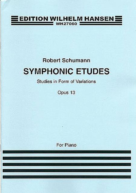 Robert Schumann: Symphonic Etudes For Piano Op.13