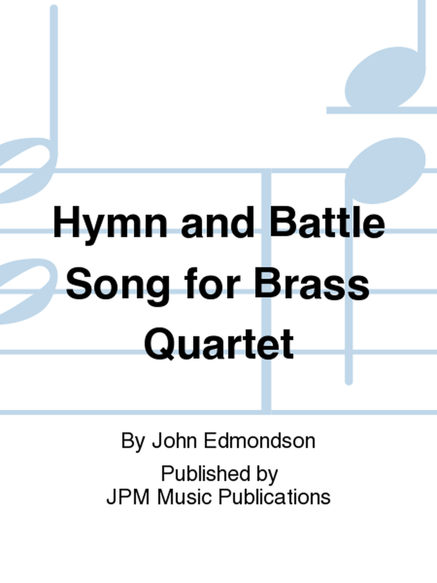 Hymn and Battle Song for Brass Quartet