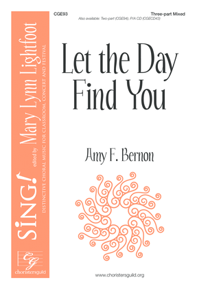 Book cover for Let the Day Find You (Three-part Mixed)