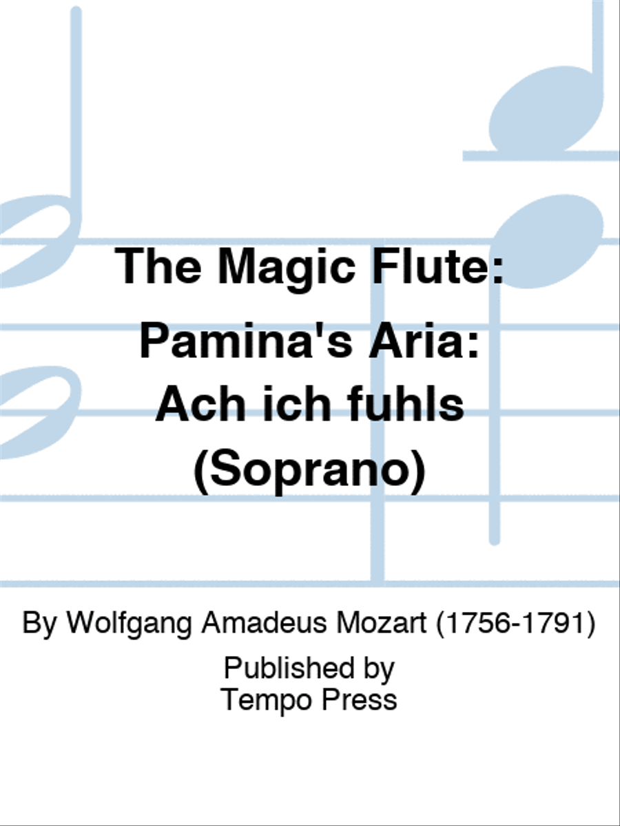 MAGIC FLUTE, THE: Pamina's Aria: Ach ich fuhls (Soprano)