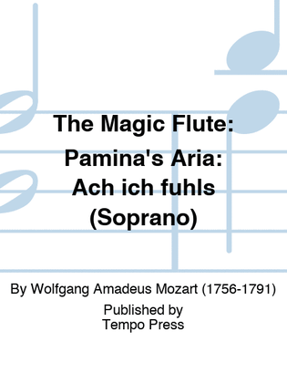 MAGIC FLUTE, THE: Pamina's Aria: Ach ich fuhls (Soprano)