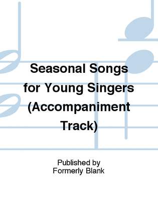Seasonal Songs for Young Singers (Accompaniment Track)