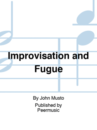 Improvisation and Fugue