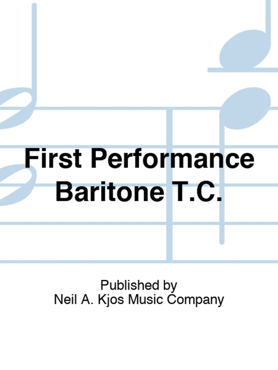 First Performance Baritone T.C.