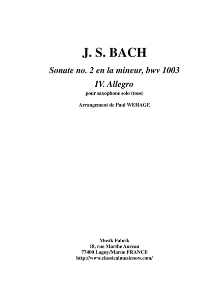 J. S. Bach : Allegro from the Sonata no. 2 in a minor, bwv 1003, arranged by Paul Wehage for solo s