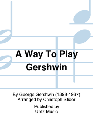 Book cover for A Way To Play Gershwin