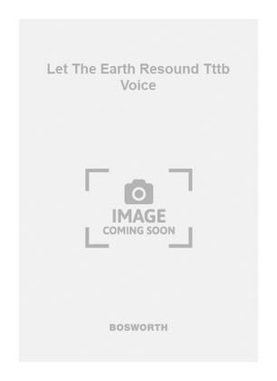 Let The Earth Resound Tttb Voice