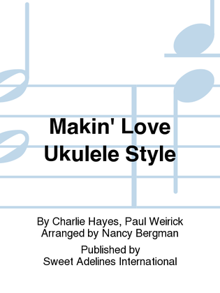 Makin' Love Ukulele Style