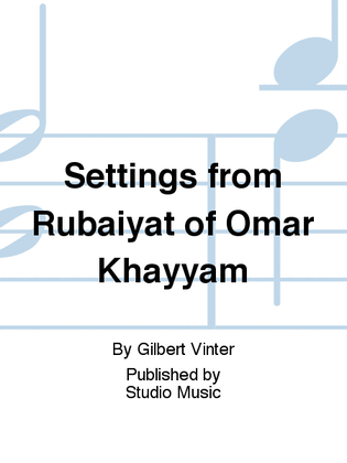 Settings from Rubaiyat of Omar Khayyam
