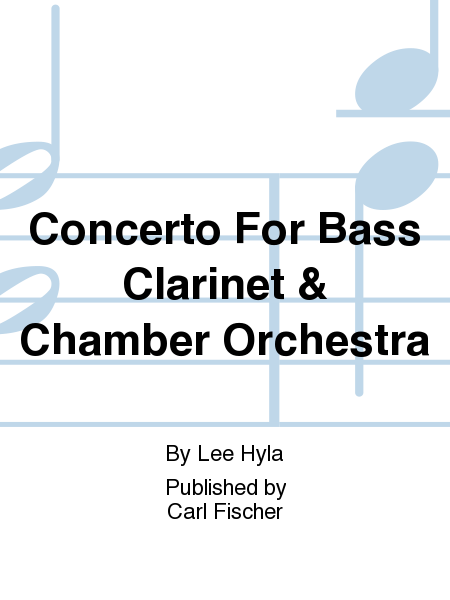 Concerto For Bass Clarinet & Chamber Orch.