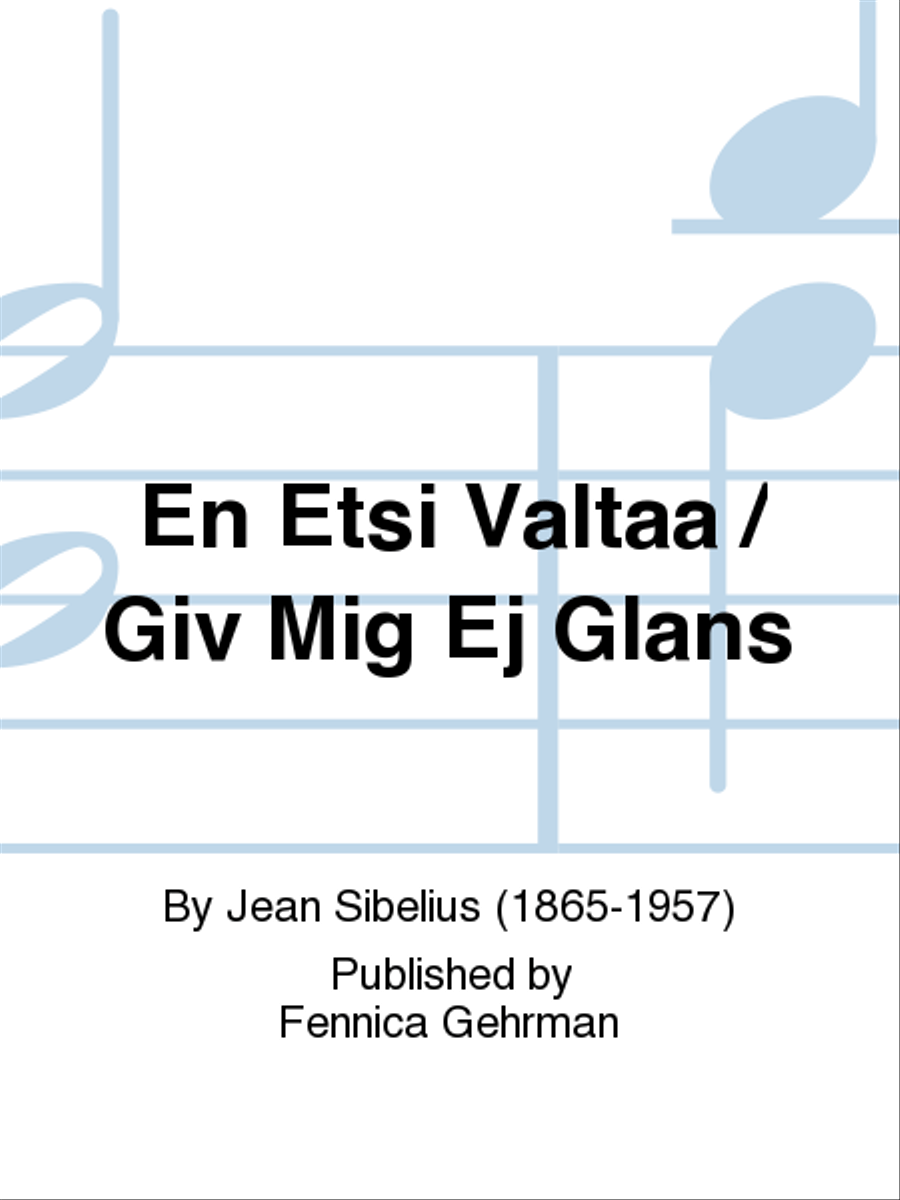 En etsi valtaa loistoa / Giv mig ej guld, ej glans, ej prakt op 1/5 Mixed Choir scores gallery preview page 1