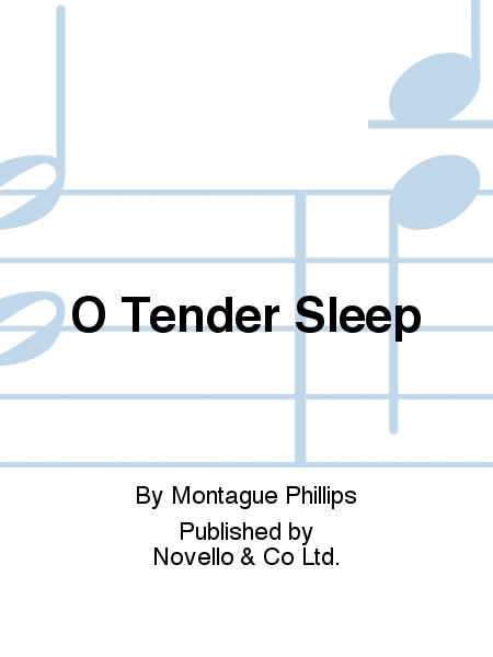 O Tender Sleep