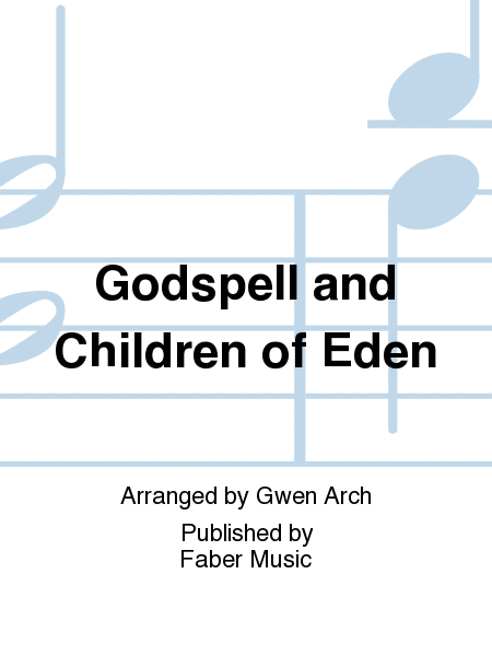 Godspell and Children of Eden