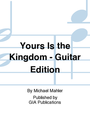 Yours Is the Kingdom - Guitar edition
