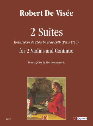 2 Suites from "Pieces de Théorbe et de Luth" (Paris 1716) for 2 Violins and Continuo