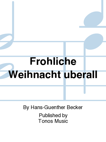 Frohliche Weihnacht uberall