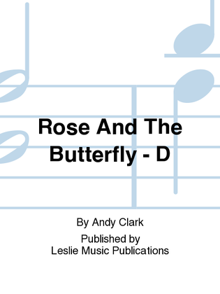 Rose And The Butterfly - D