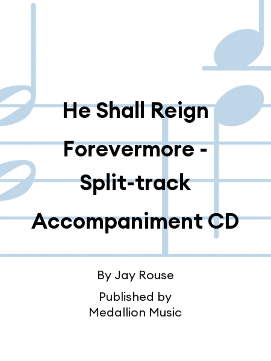 He Shall Reign Forevermore - Split-track Accompaniment CD
