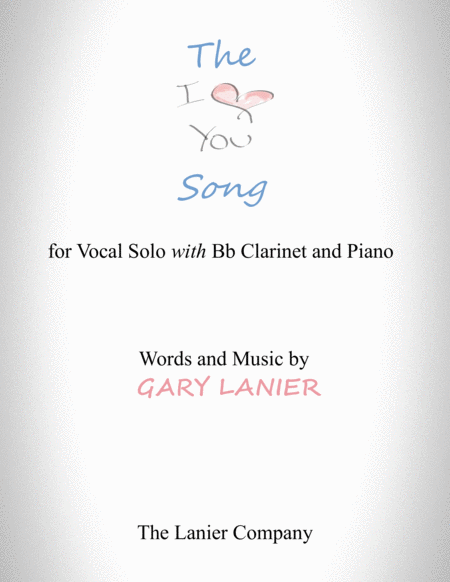 The "I LOVE YOU" Song - (for Solo Voice with B flat Clarinet and Piano) Lead Sheet & Clarinet part image number null