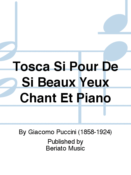 Tosca Si Pour De Si Beaux Yeux Chant Et Piano