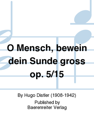 Book cover for O Mensch, bewein dein Sunde gross op. 5/15